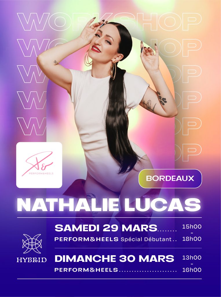 Workshop Perform&Heels Nathalie Lucas sur Bordeaux chez Hybrid School